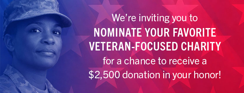 We're inviting you to nominate your favorite veteran-focused charity